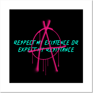 Respect My Existence Posters and Art